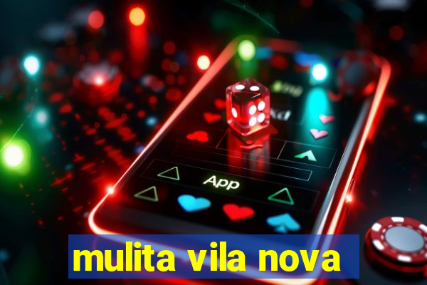 mulita vila nova